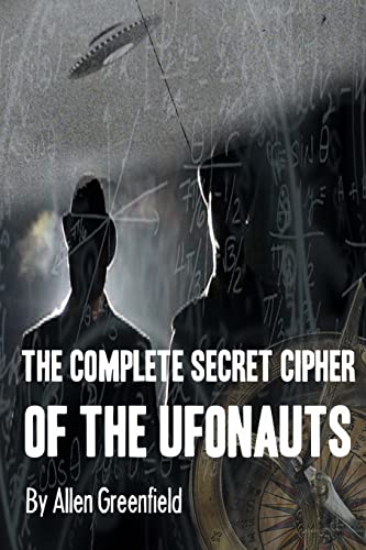 The Complete SECRET CIPHER Of the UfOnauts von CREATESPACE